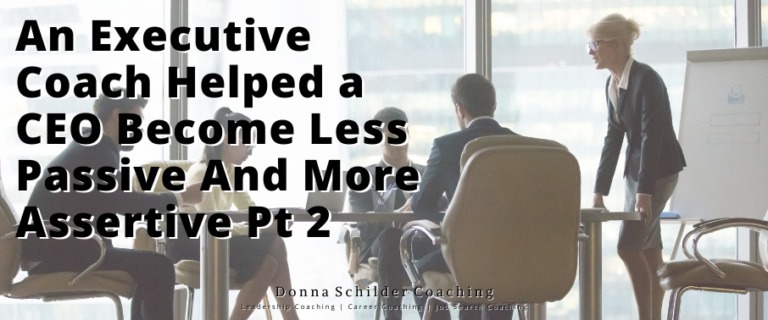 Coaching Can Help CEOs Be More Assertive - Donna Schilder Coaching